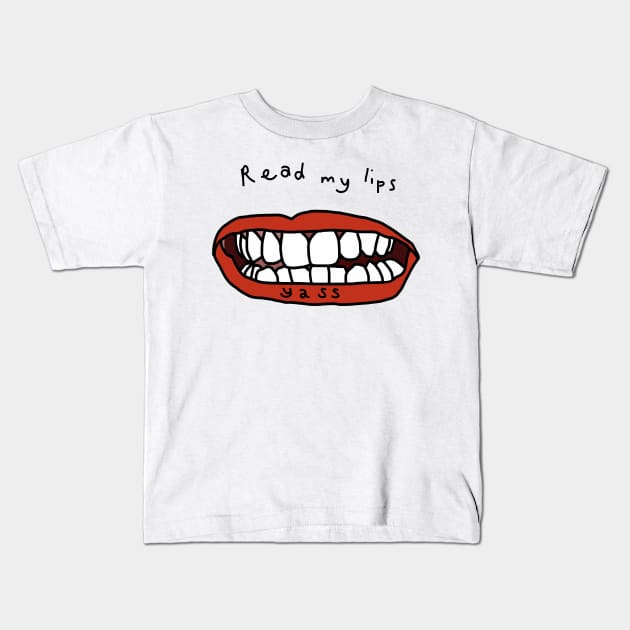 Read My Lips Yass Funny Face Kids T-Shirt by ellenhenryart